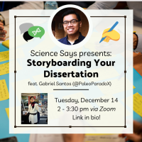 Advertisement for Storyboarding Your Dissertation event on December 14, 2-3:30pm. Register for link. There is a headshot of the speaker, Gabriel-Philip Santos, included with the Science Says branding.
