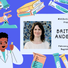 Banner advertising Brittany Anderton's event. Colorful background with cartoons of scientists and scientific equipment. Black text on a pale blue square describing the event, including a picture of Brittany Anderton.